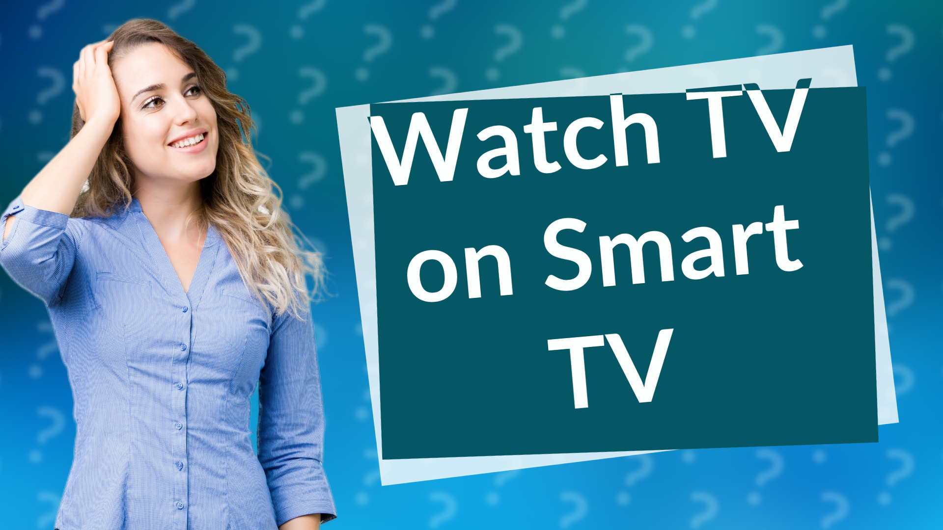 Watch TV on Smart TV