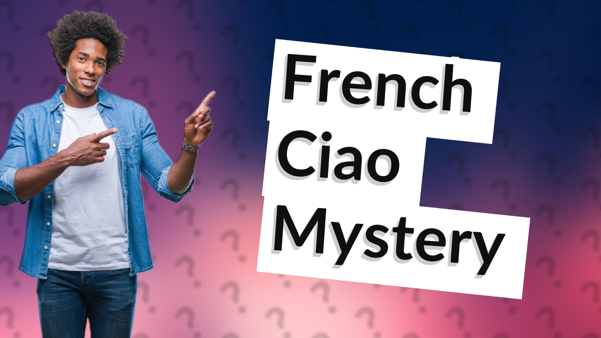 French Ciao Mystery