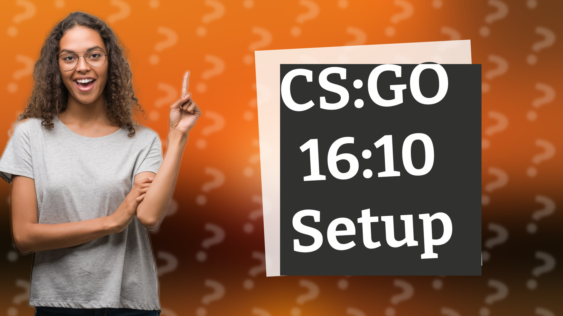CS:GO 16:10 Setup
