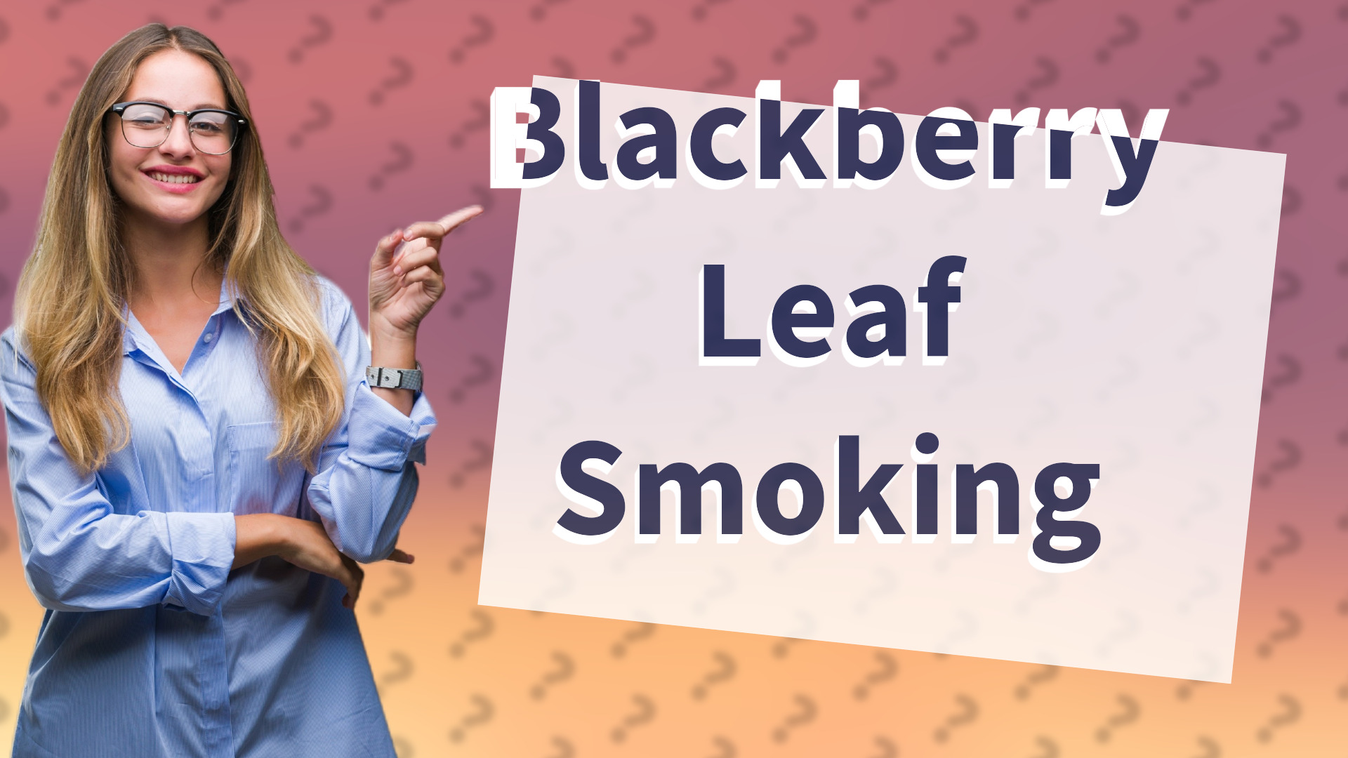 Blackberry Leaf Smoking