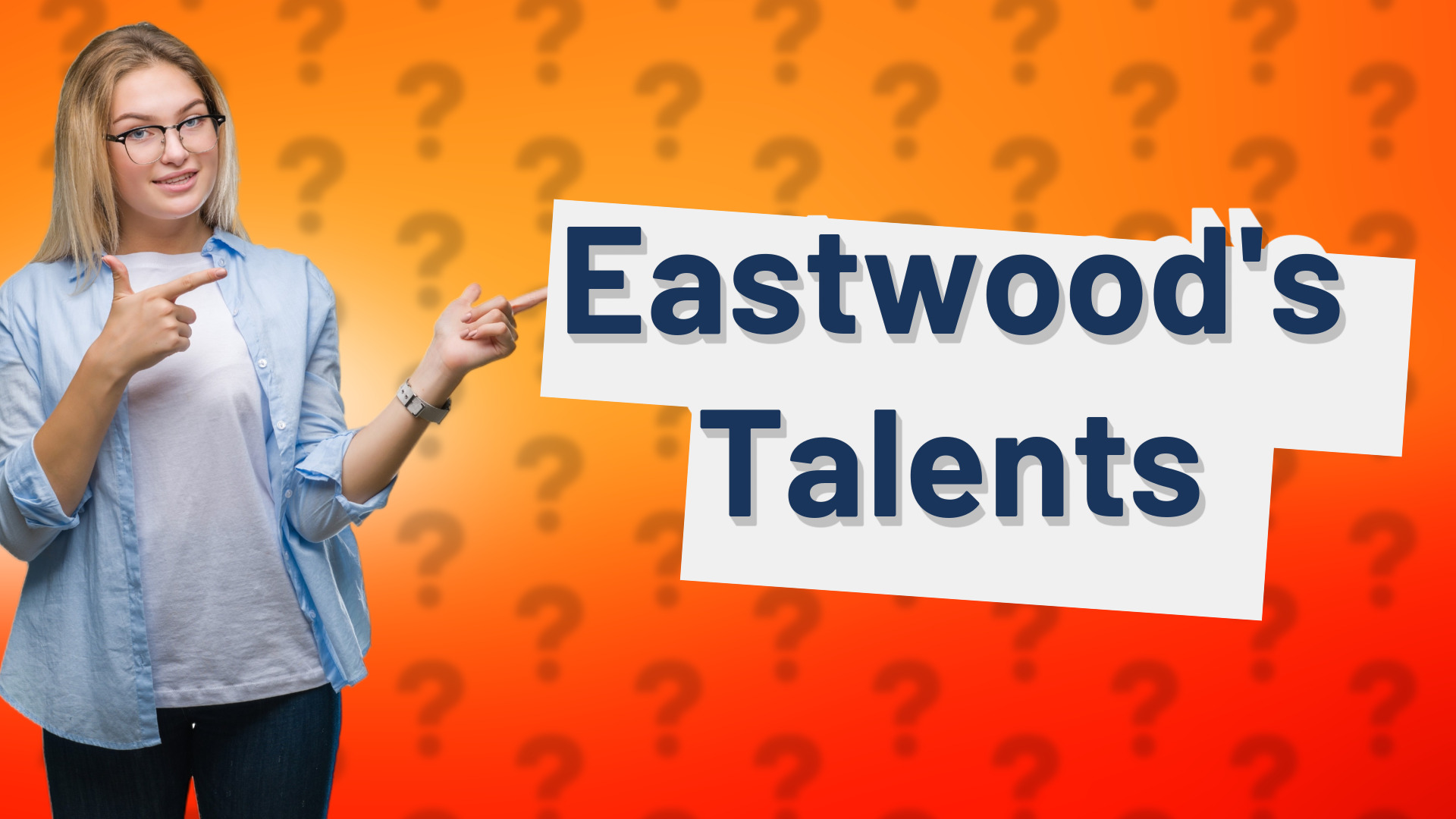 Eastwood's Talents