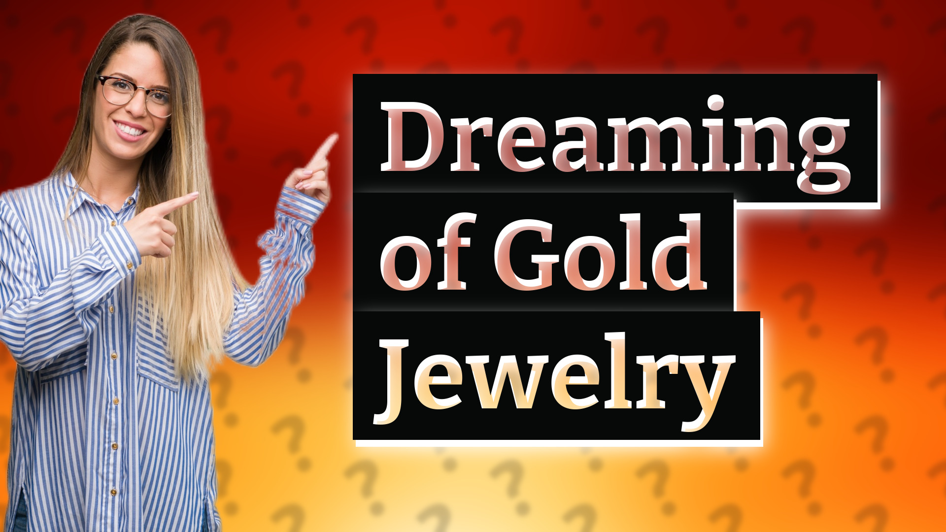 Dreaming of Gold Jewelry