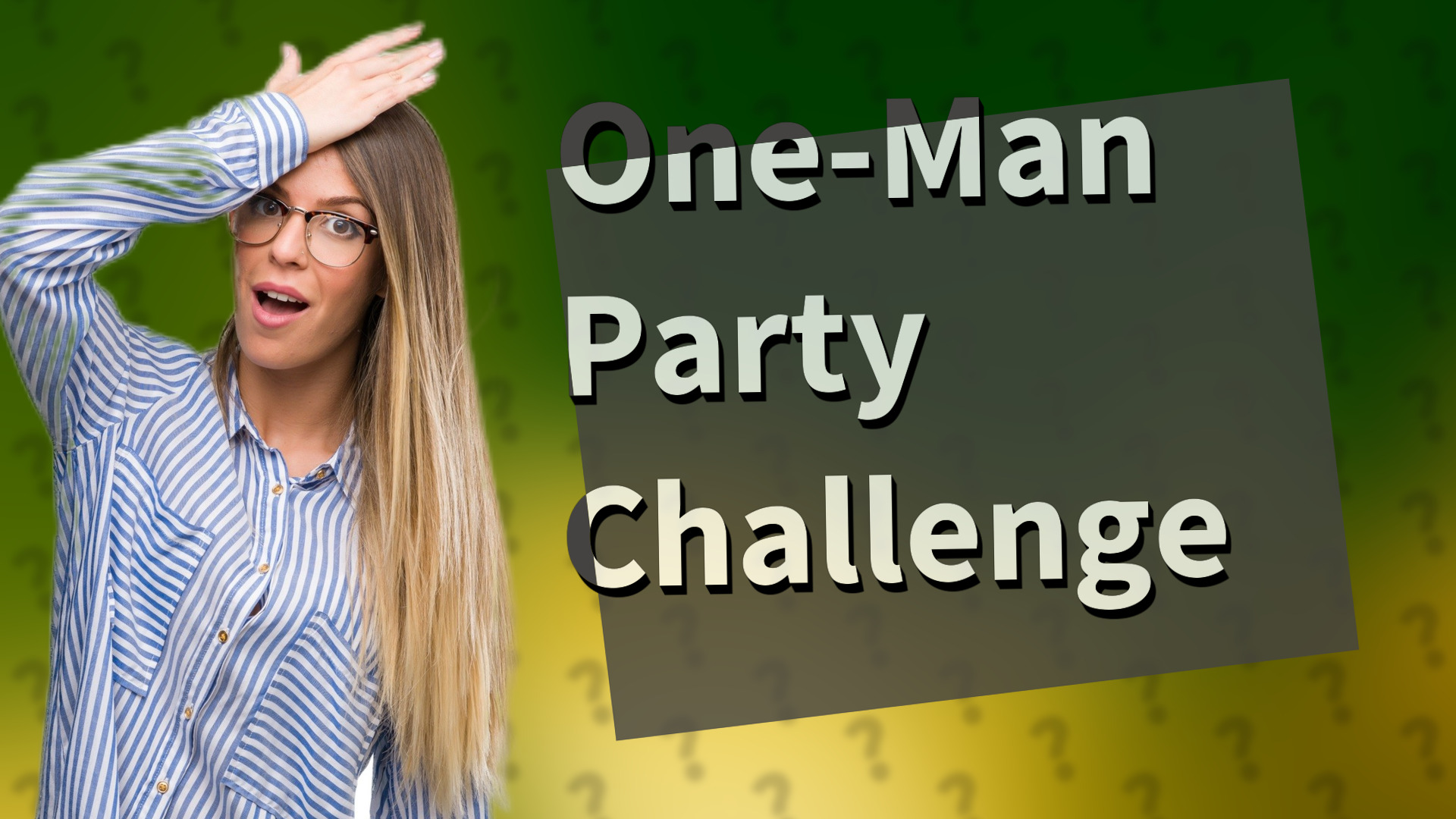 One-Man Party Challenge