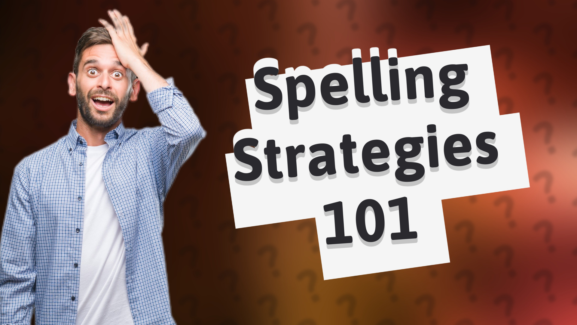 Spelling Strategies 101