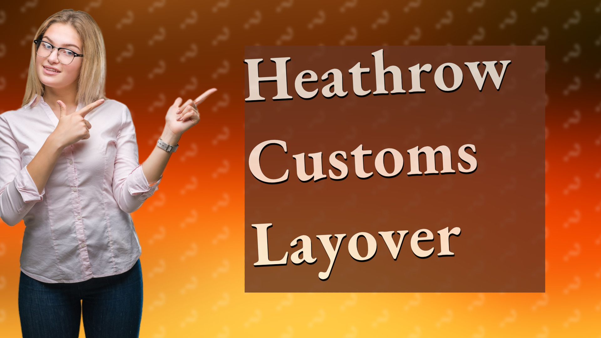 Heathrow Customs Layover