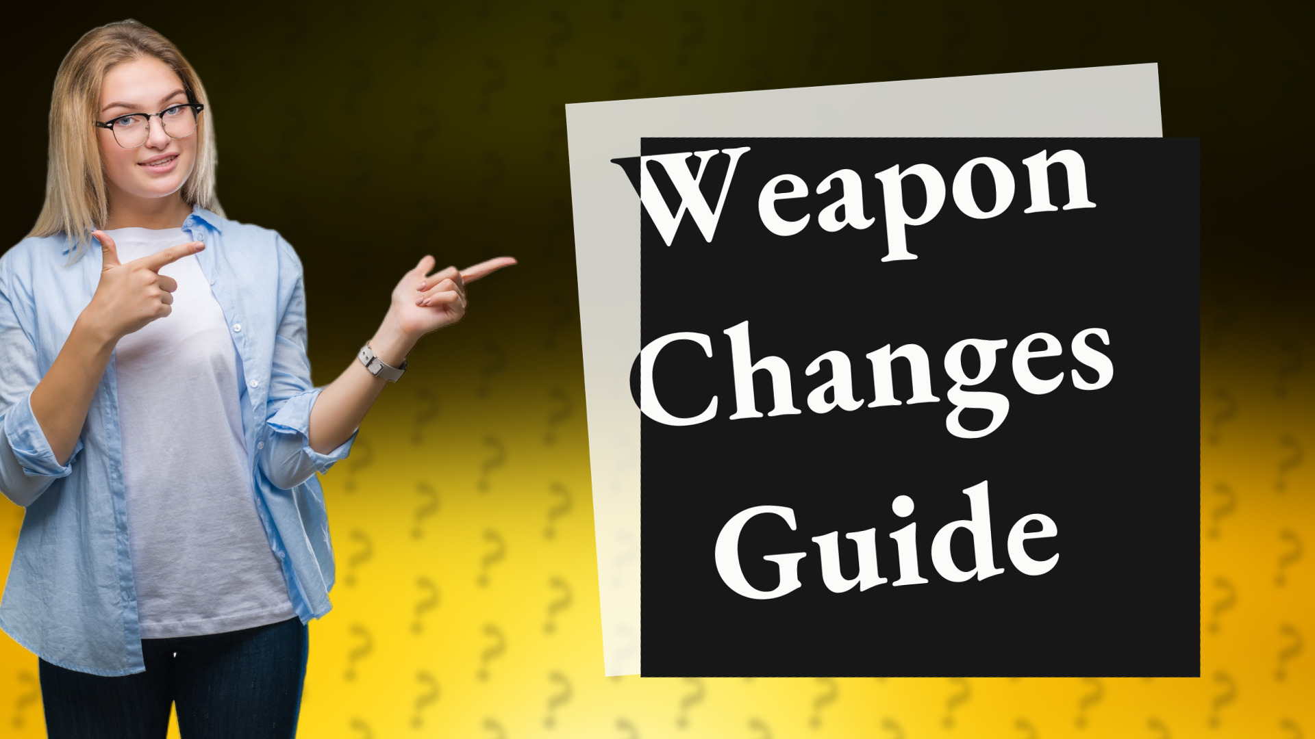 Weapon Changes Guide