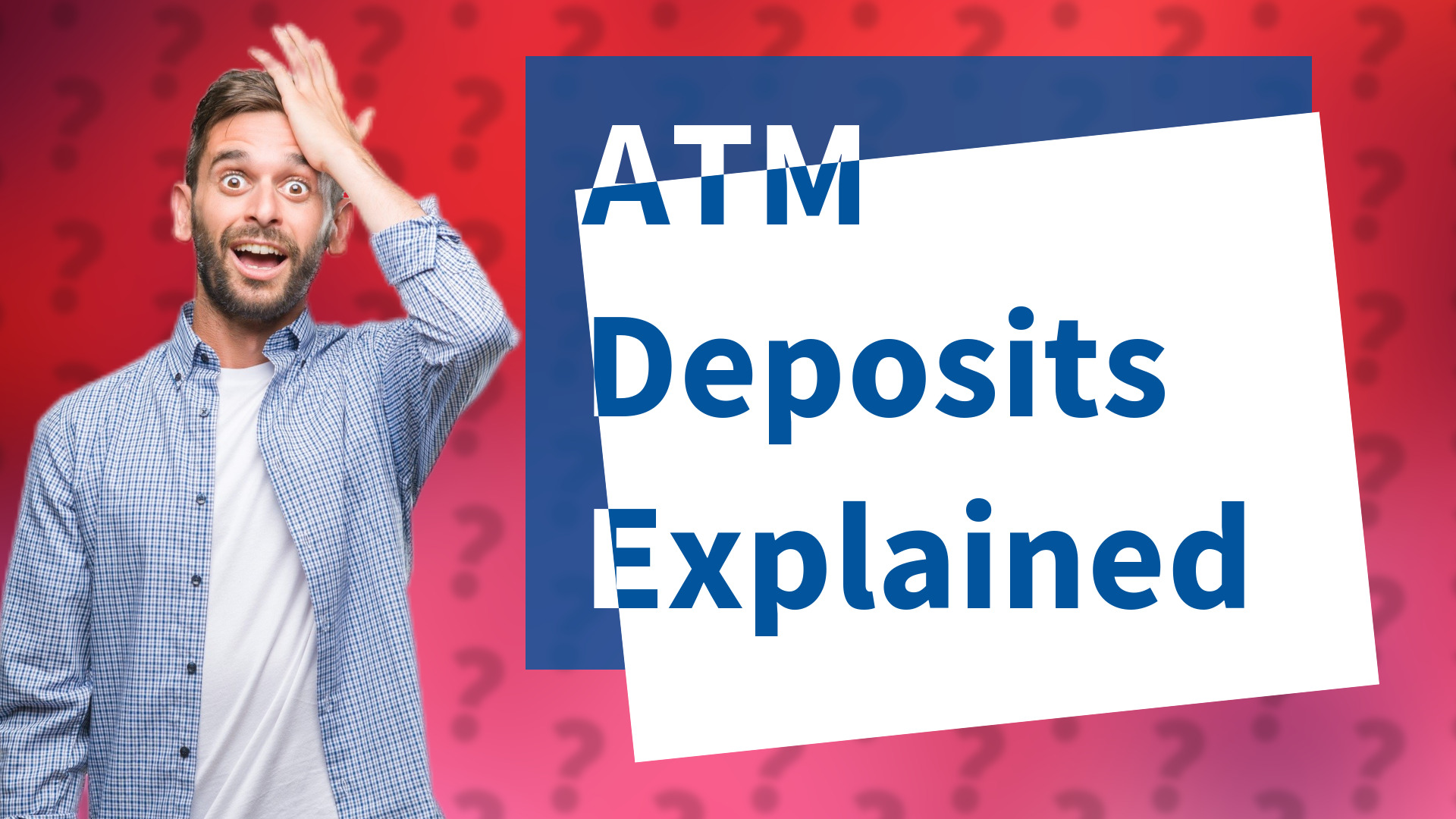 ATM Deposits Explained