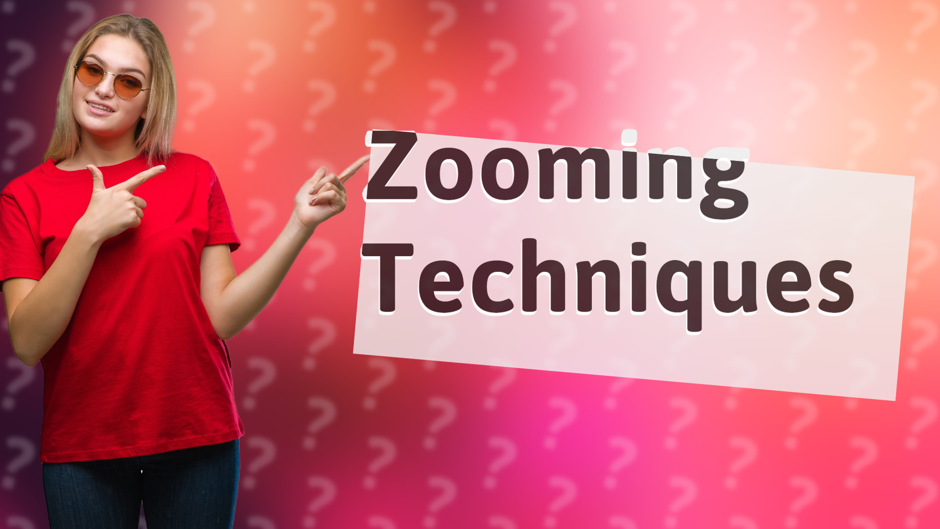 Zooming Techniques