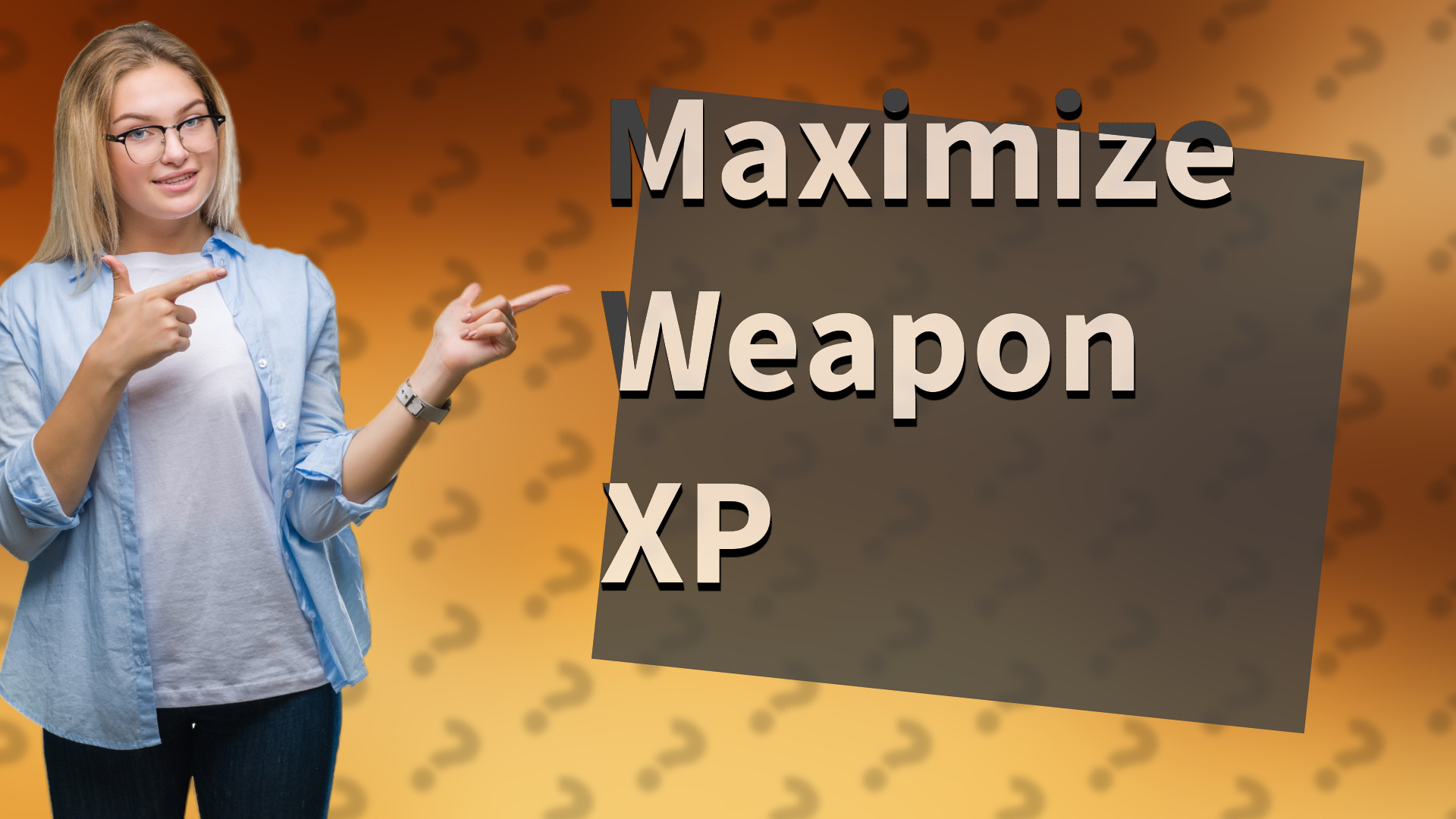 Maximize Weapon XP