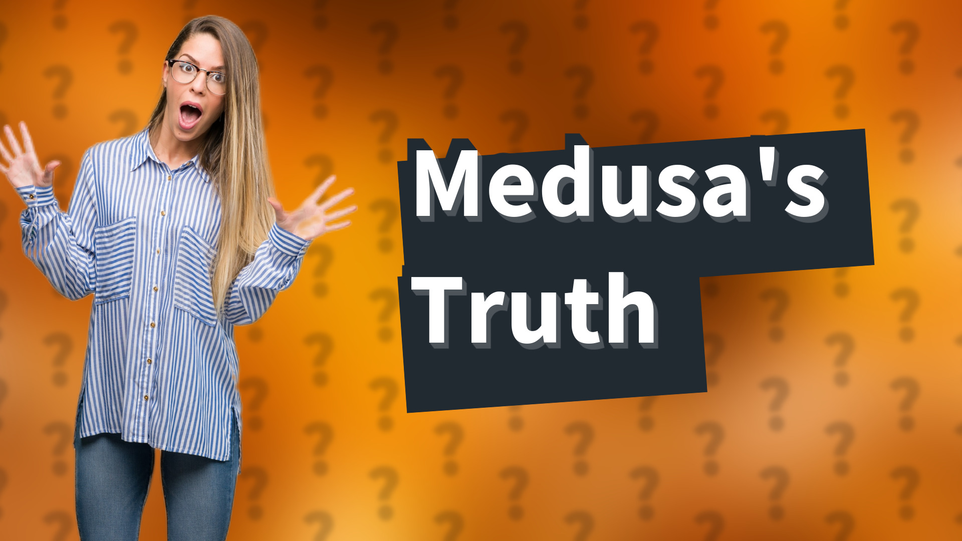Medusa's Truth