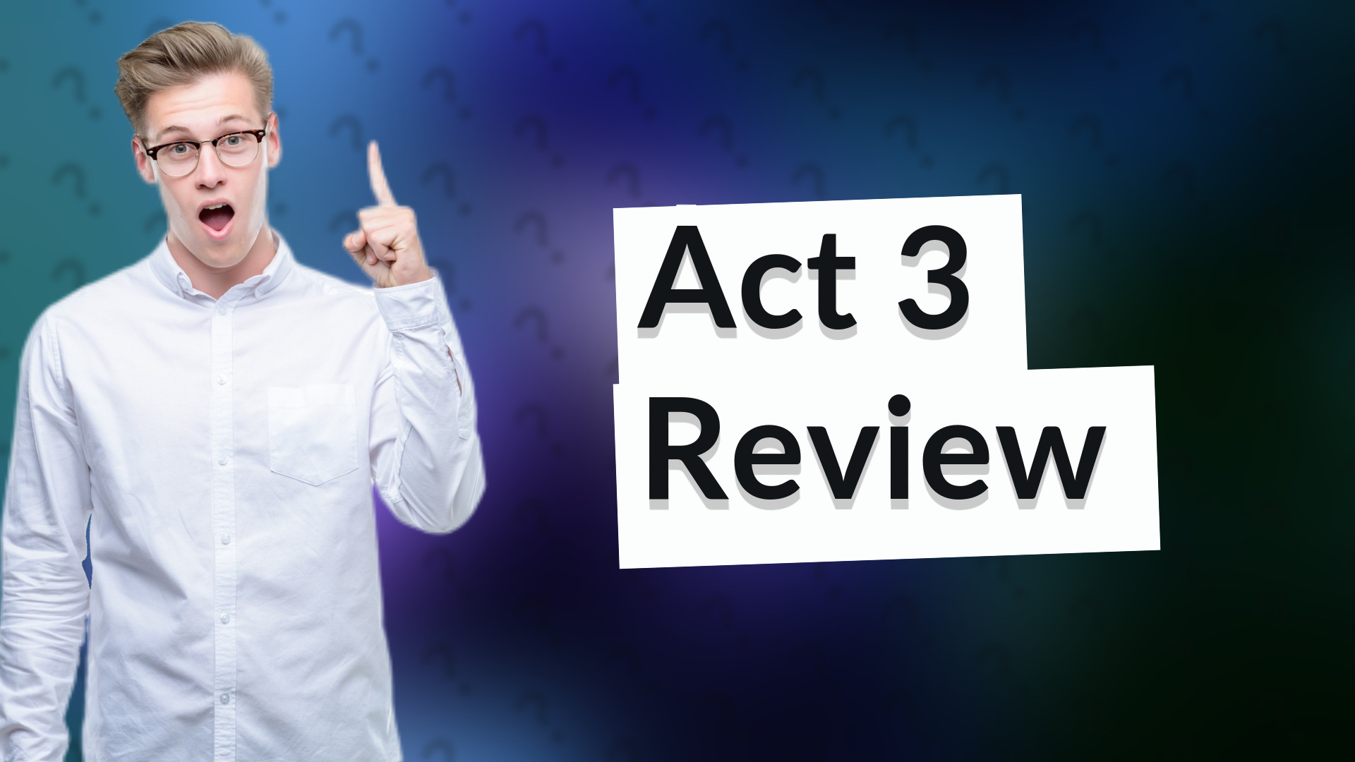 Act 3 Review