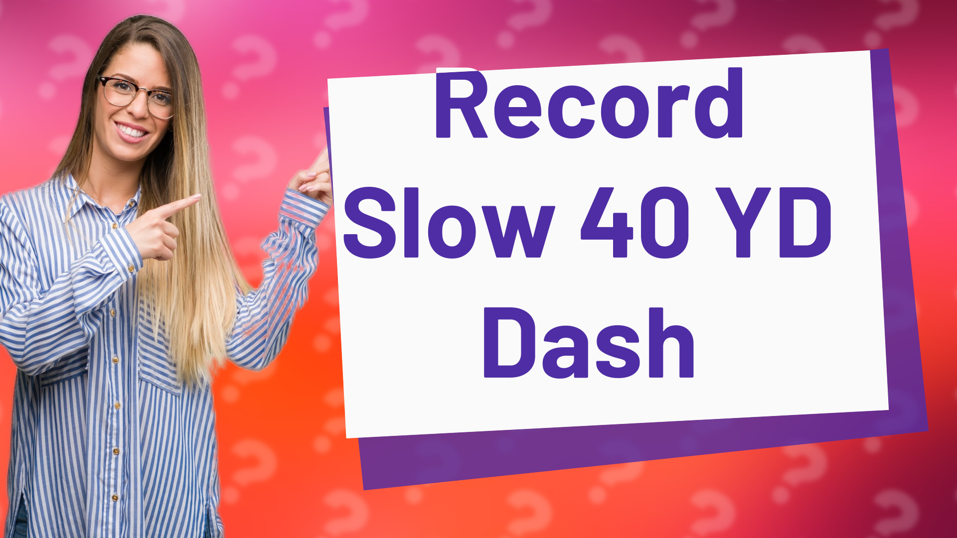 Record Slow 40 YD Dash