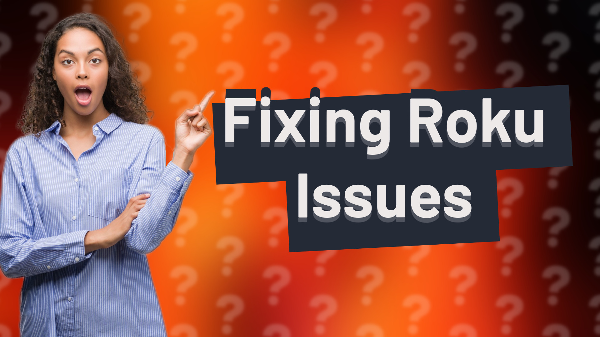 Fixing Roku Issues