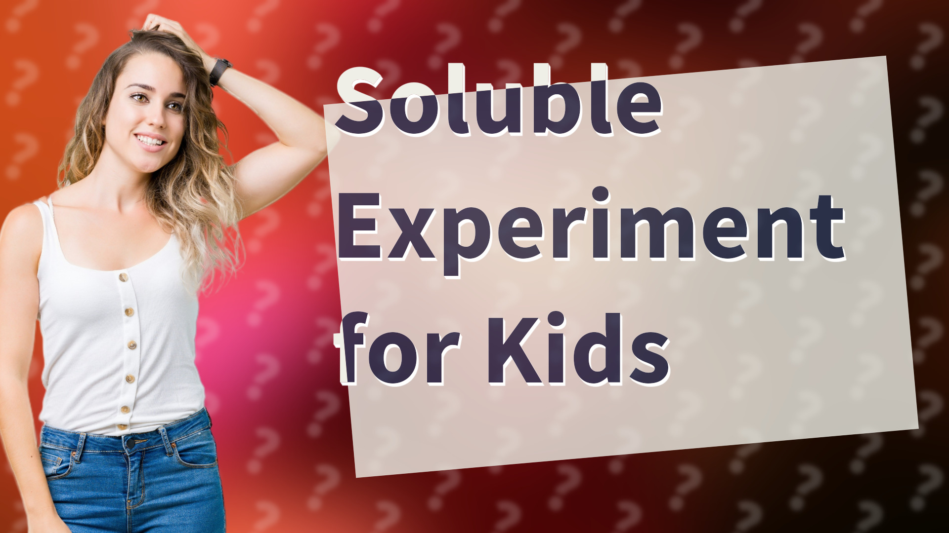 Soluble Experiment for Kids