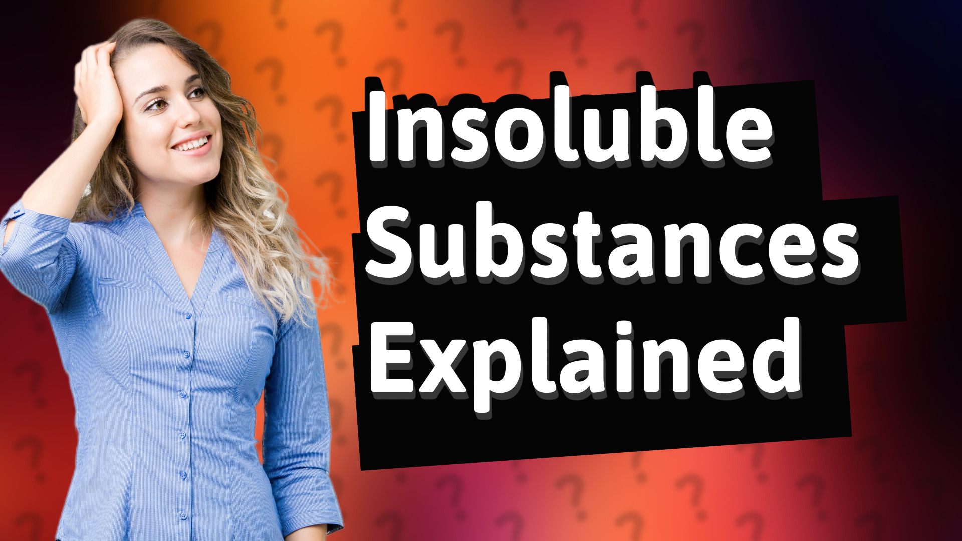 Insoluble Substances Explained