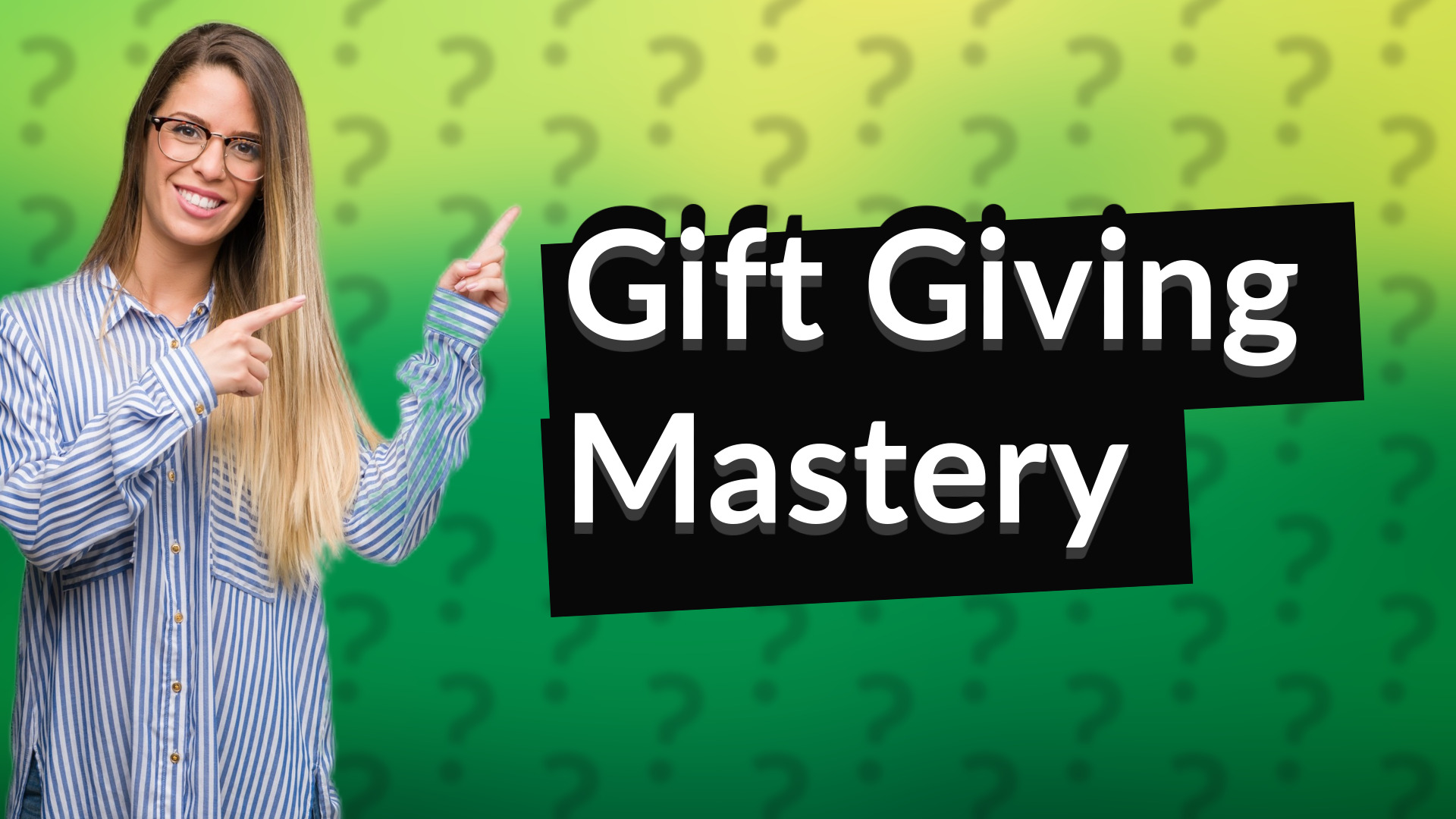 Gift Giving Mastery