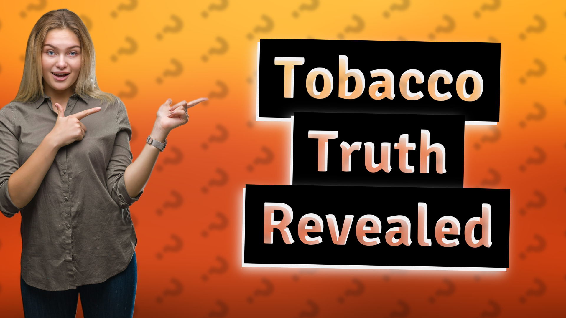 Tobacco Truth Revealed