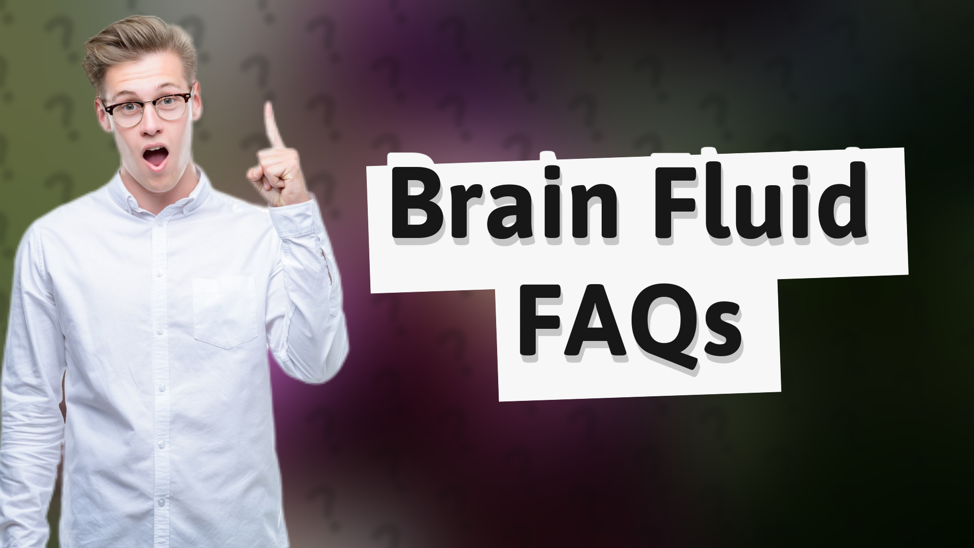 Brain Fluid FAQs