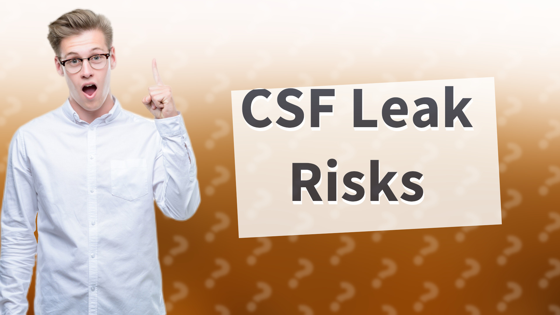 CSF Leak Risks