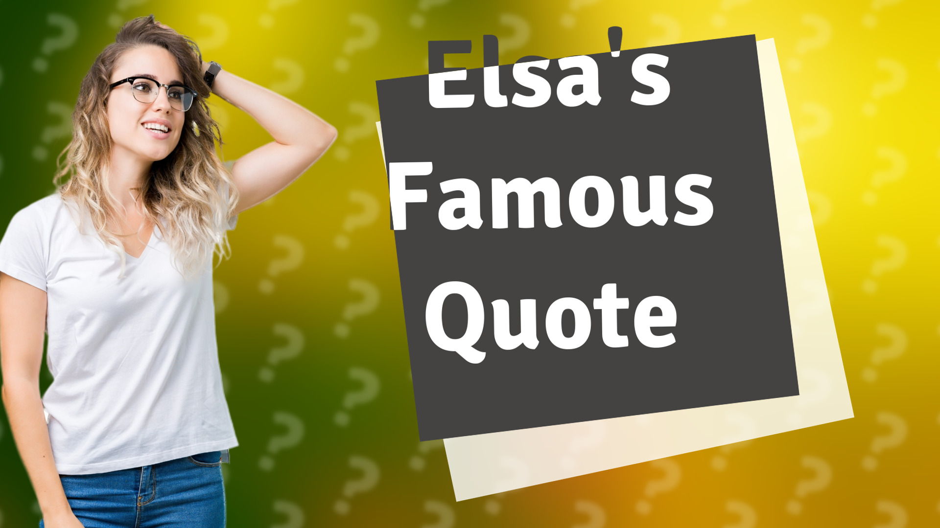 Elsa's Famous Quote