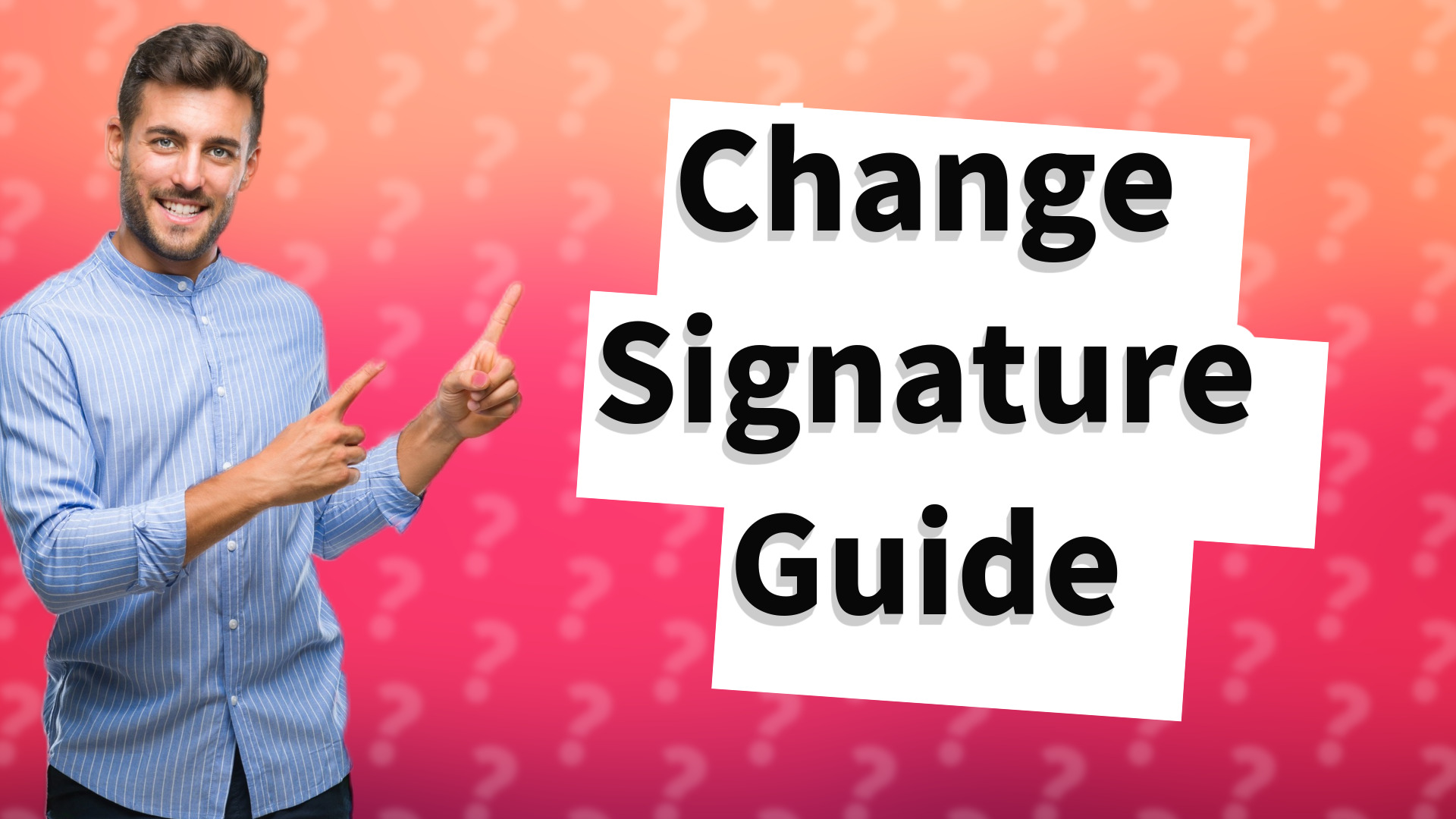 Change Signature Guide