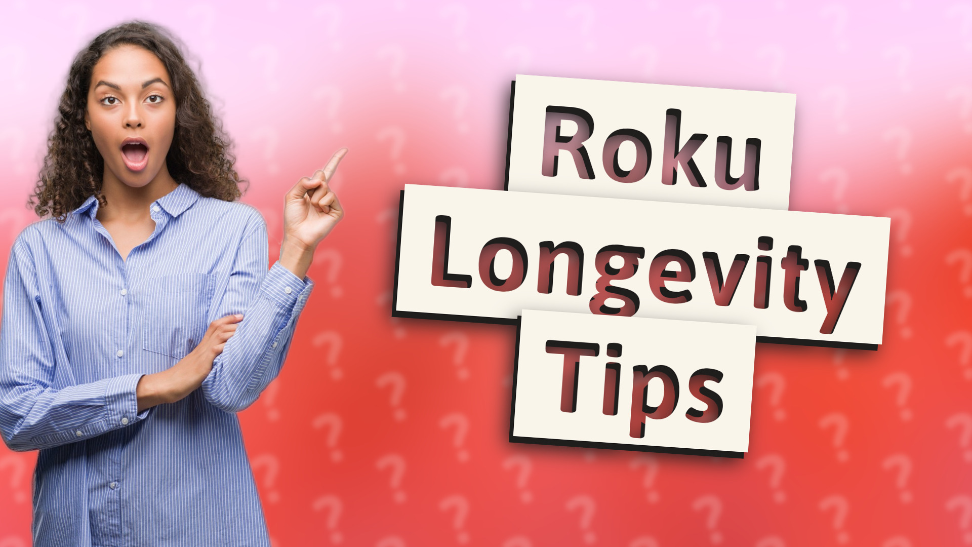 Roku Longevity Tips