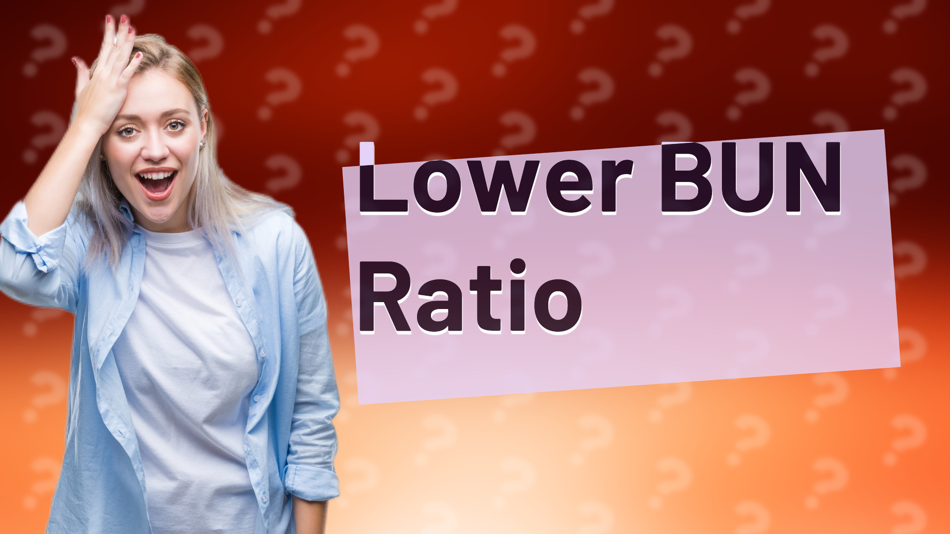 Lower BUN Ratio