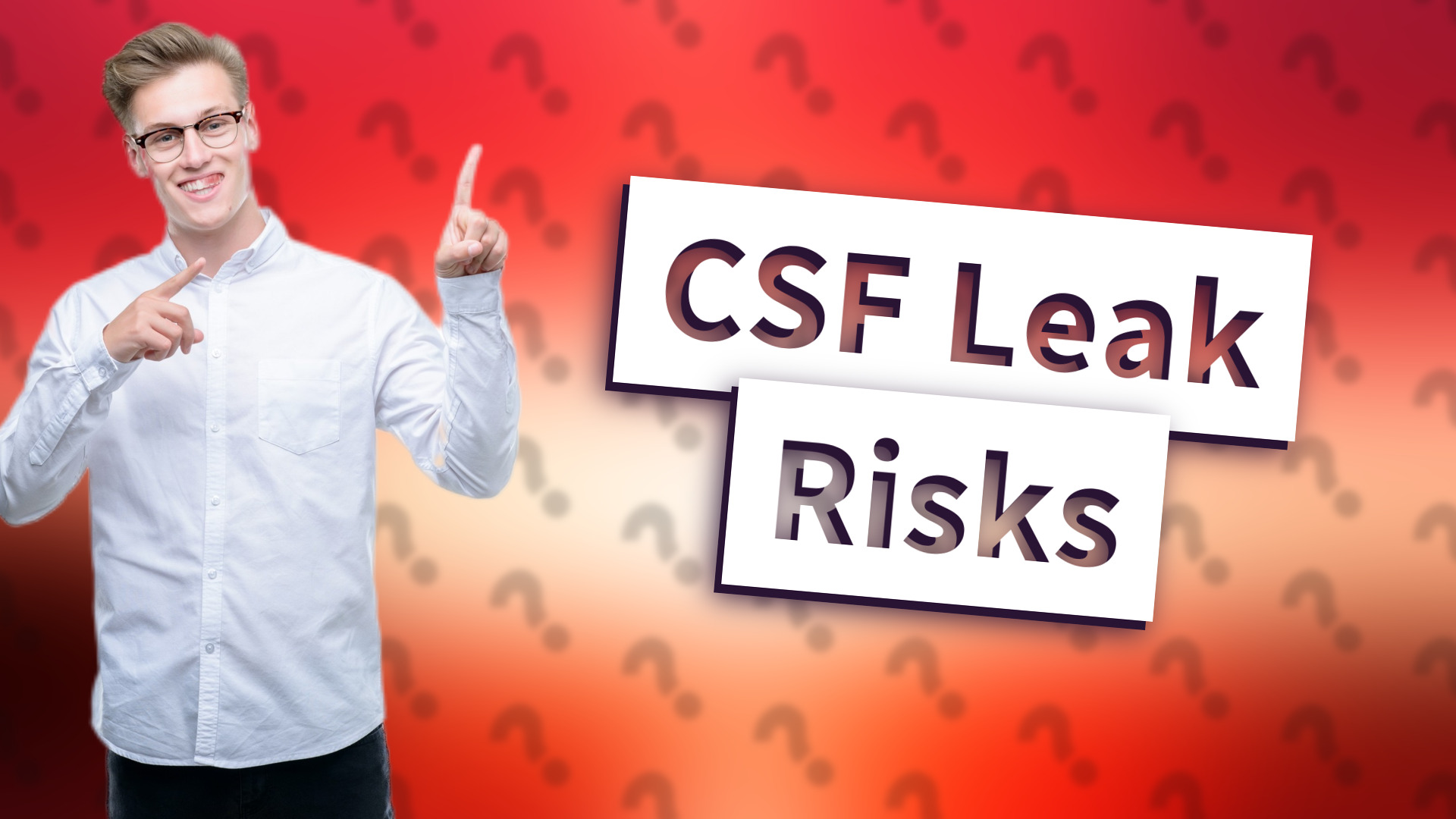 CSF Leak Risks