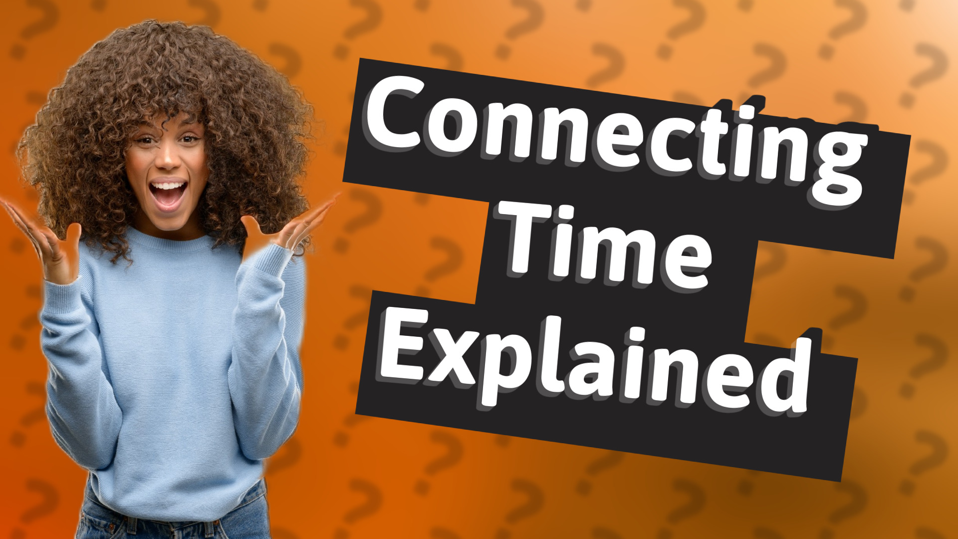 Connecting Time Explained