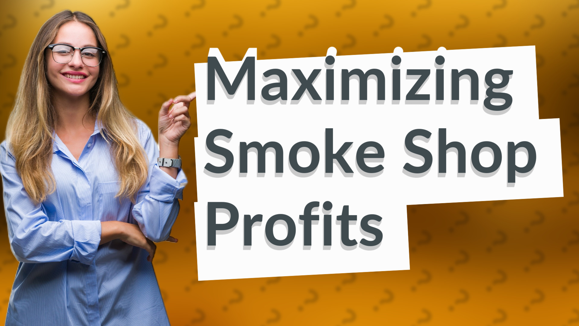 Maximizing Smoke Shop Profits