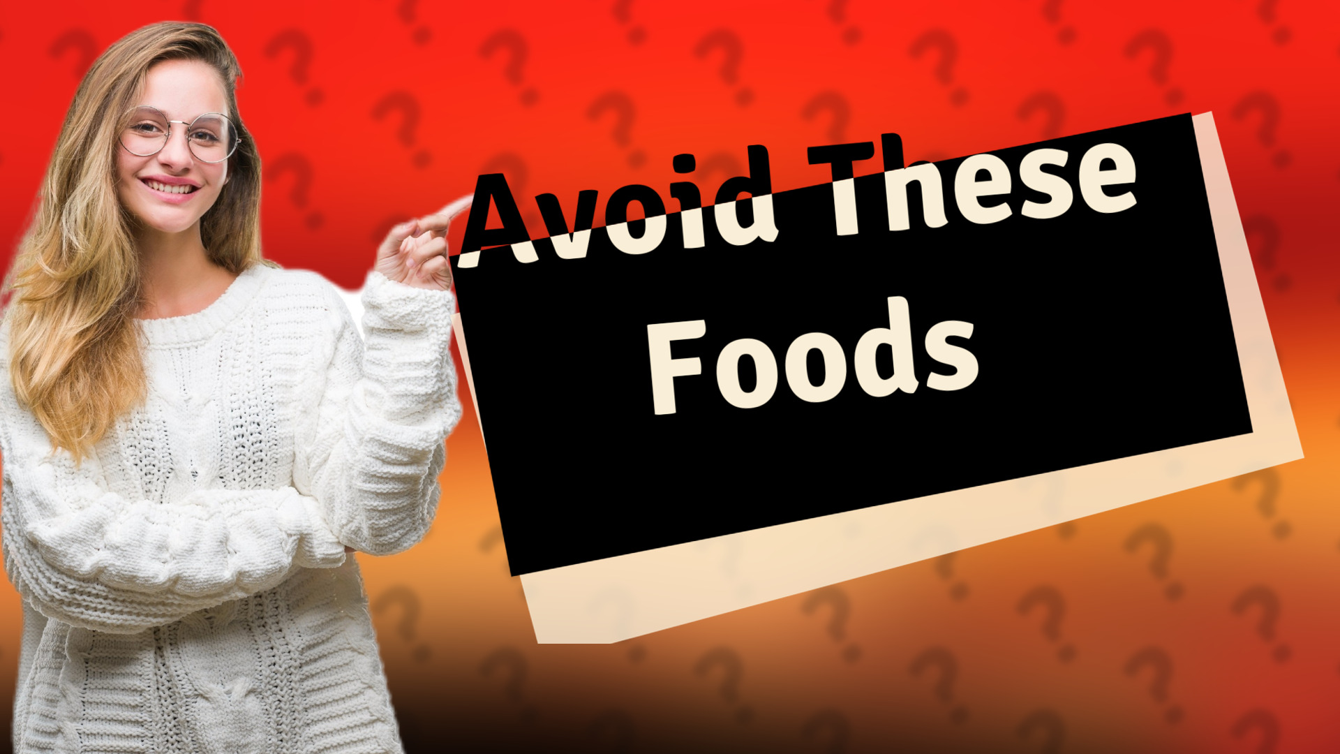 Avoid These Foods