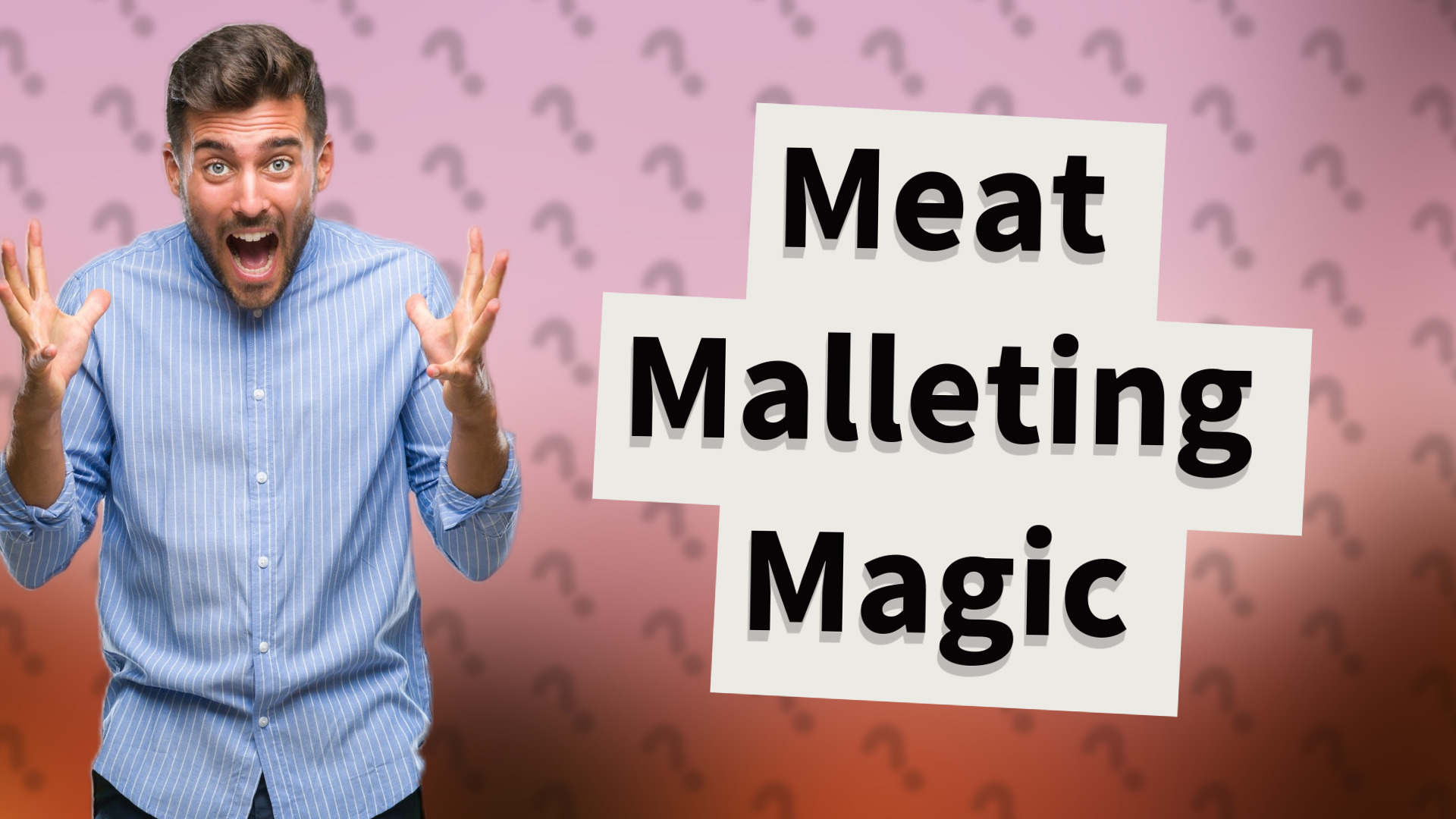 Meat Malleting Magic