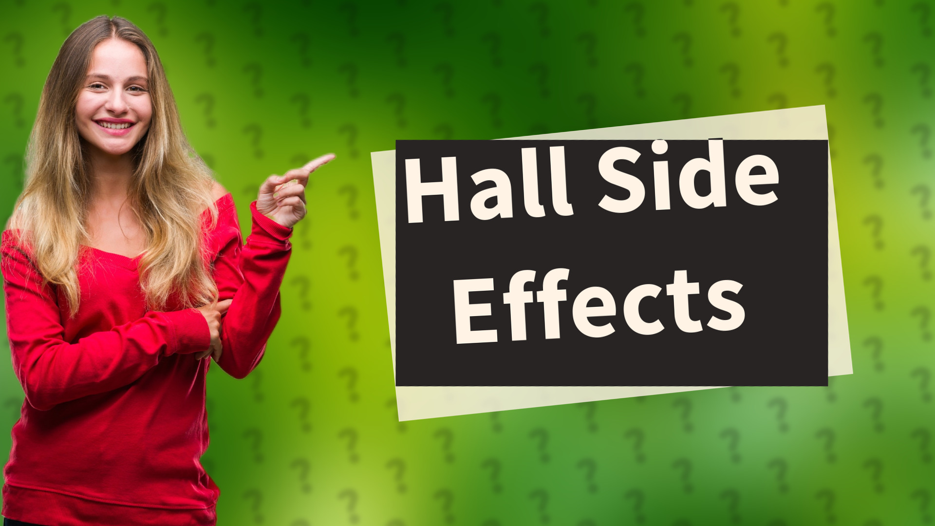 Hall Side Effects