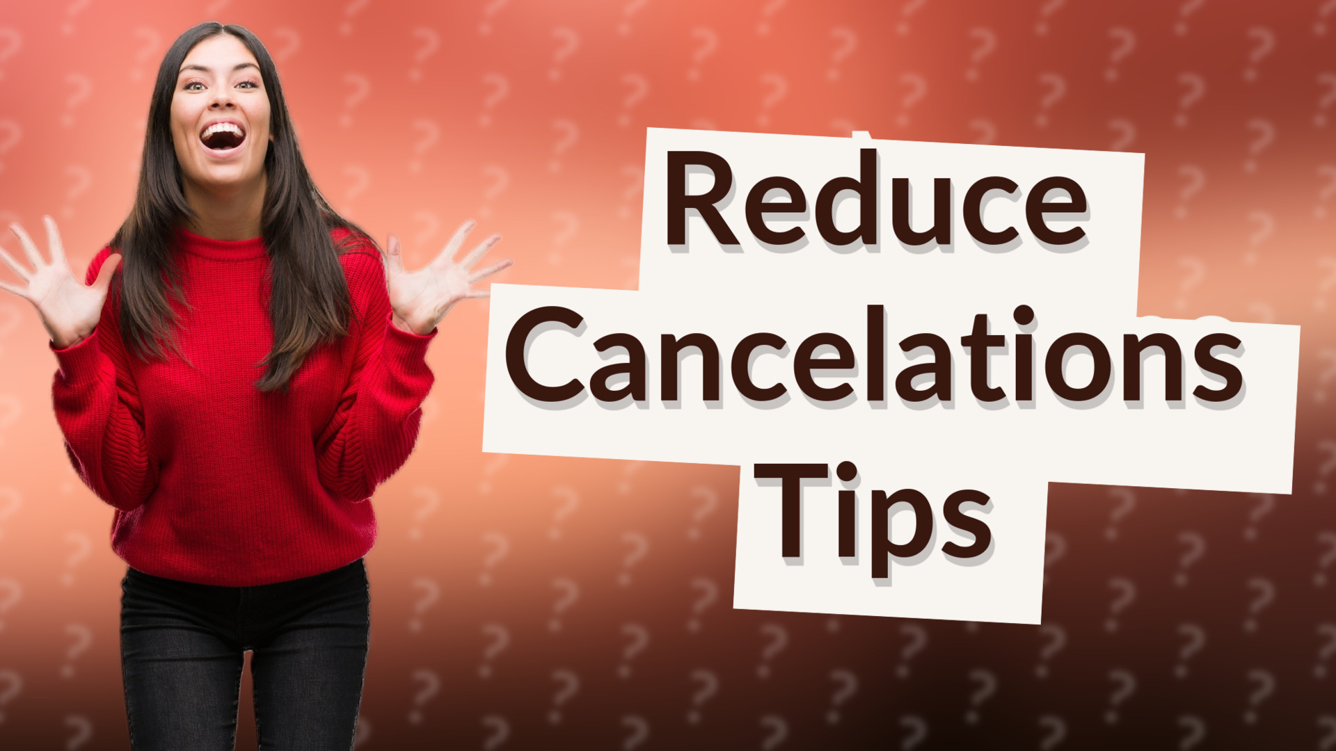 Reduce Cancelations Tips