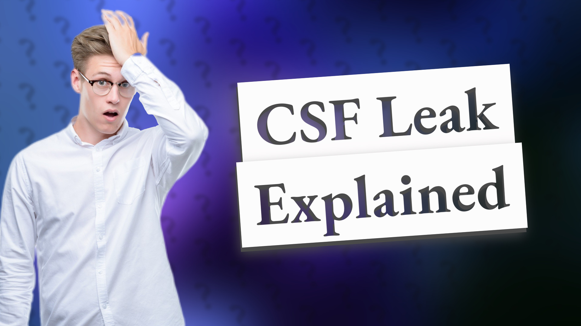 CSF Leak Explained
