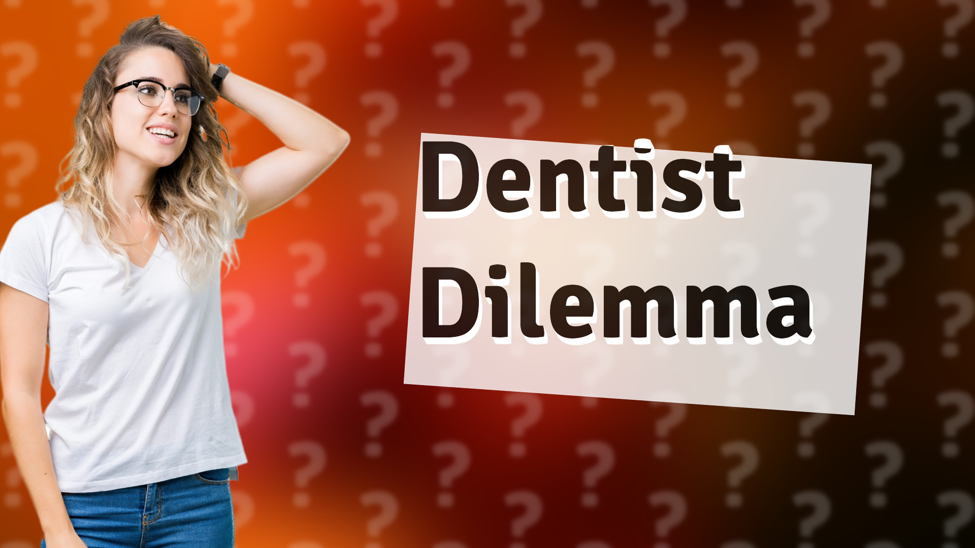 Dentist Dilemma