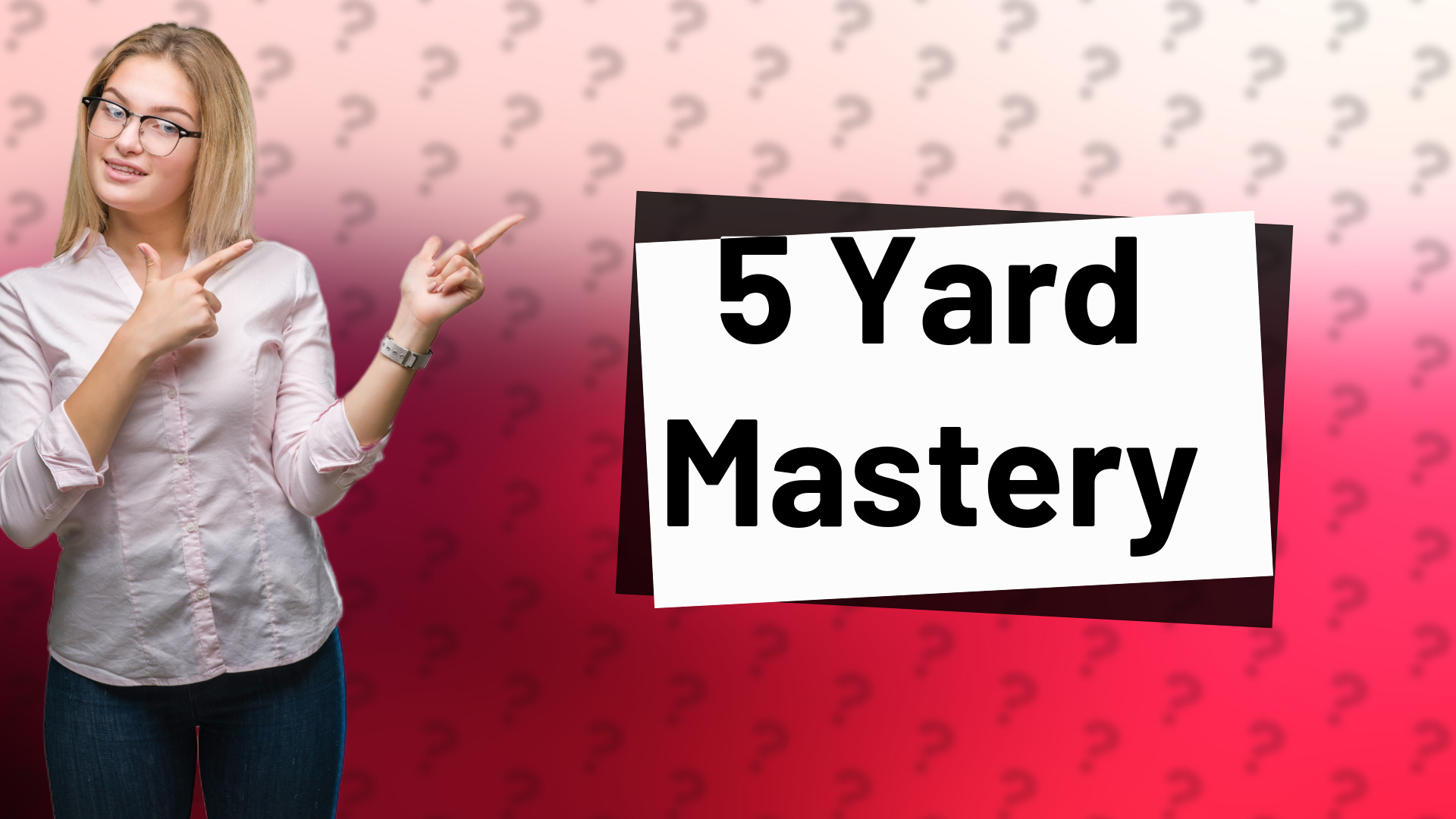 5 Yard Mastery