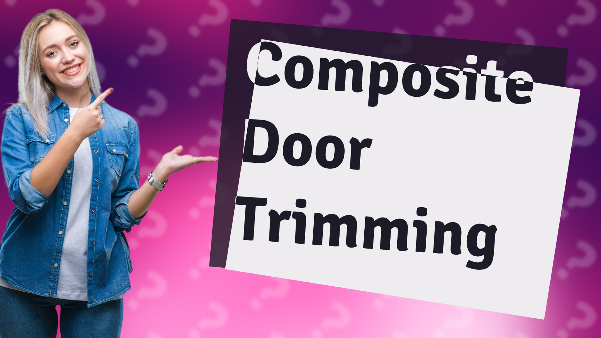 Composite Door Trimming