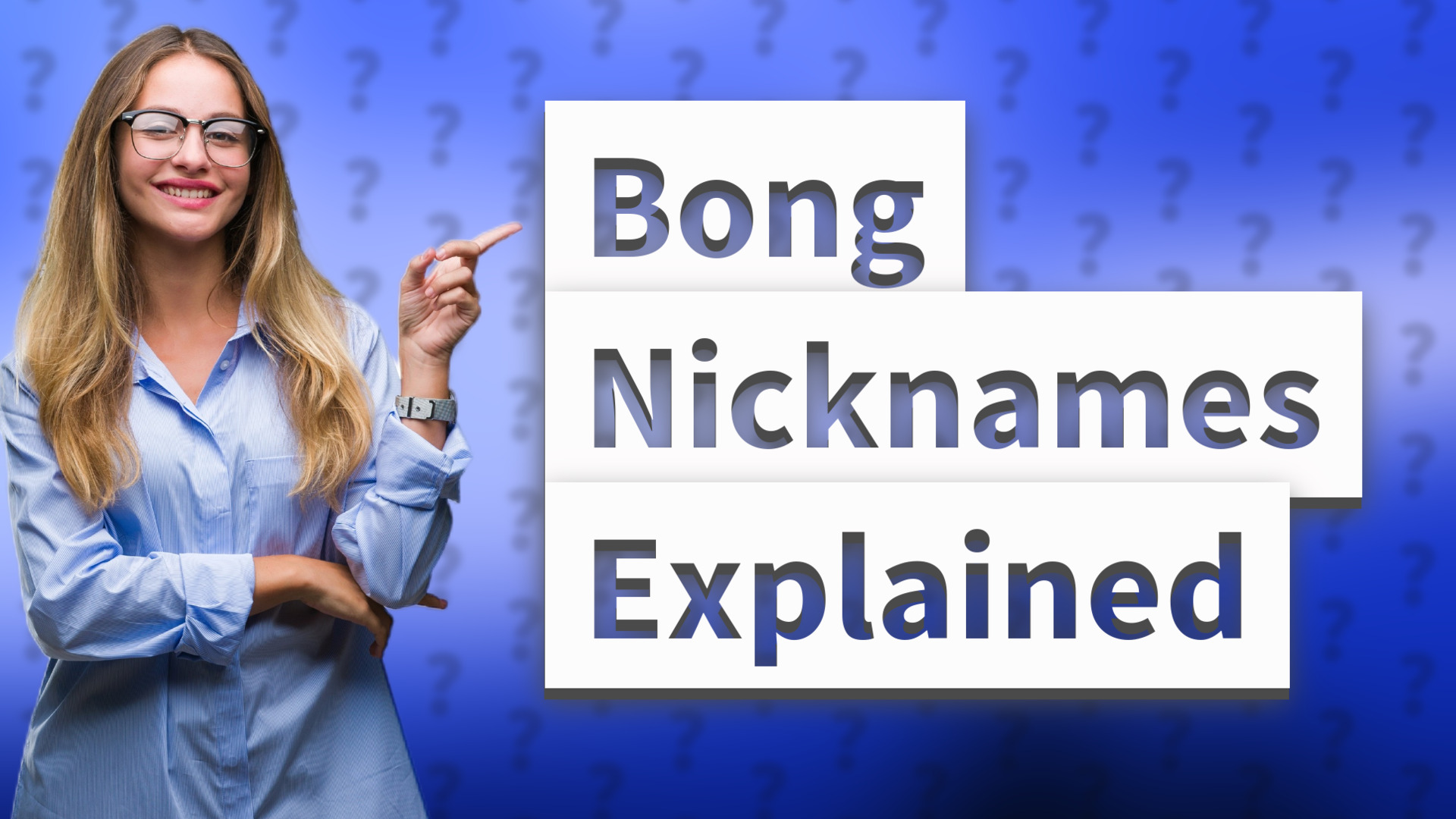 Bong Nicknames Explained