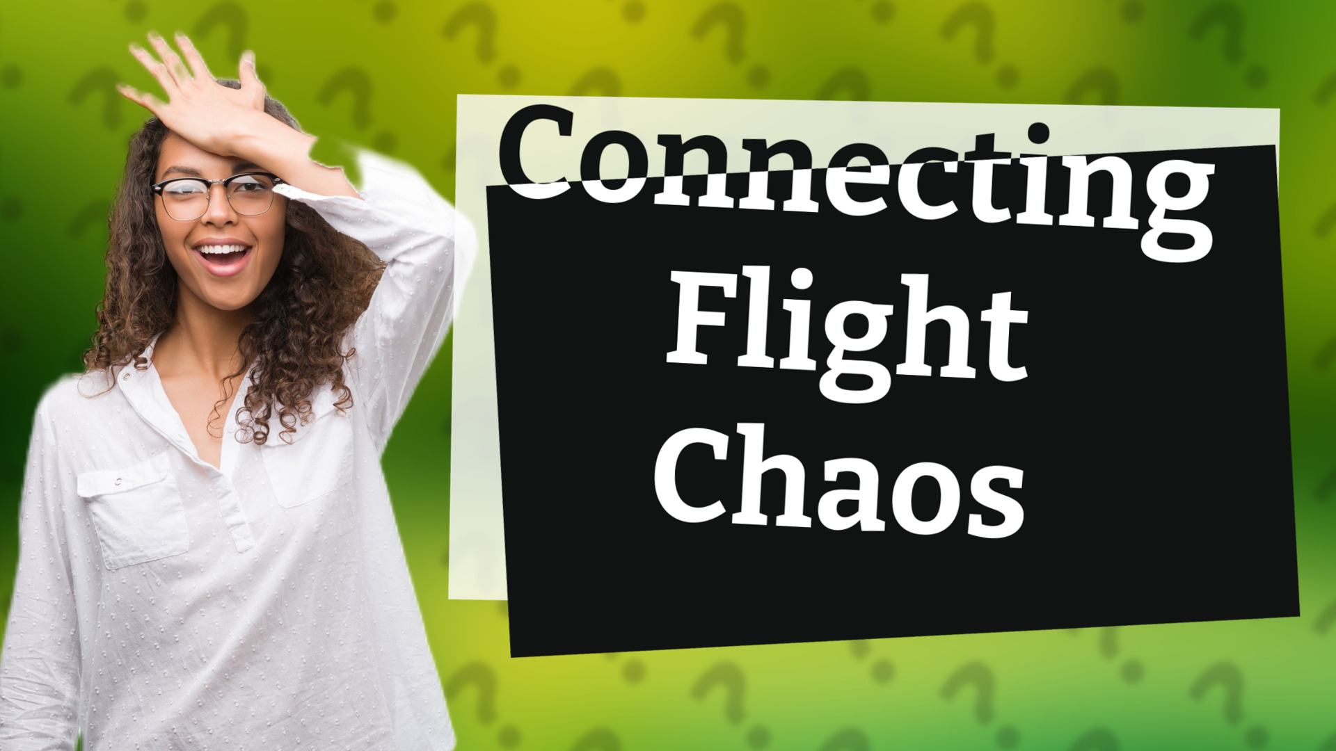 Connecting Flight Chaos