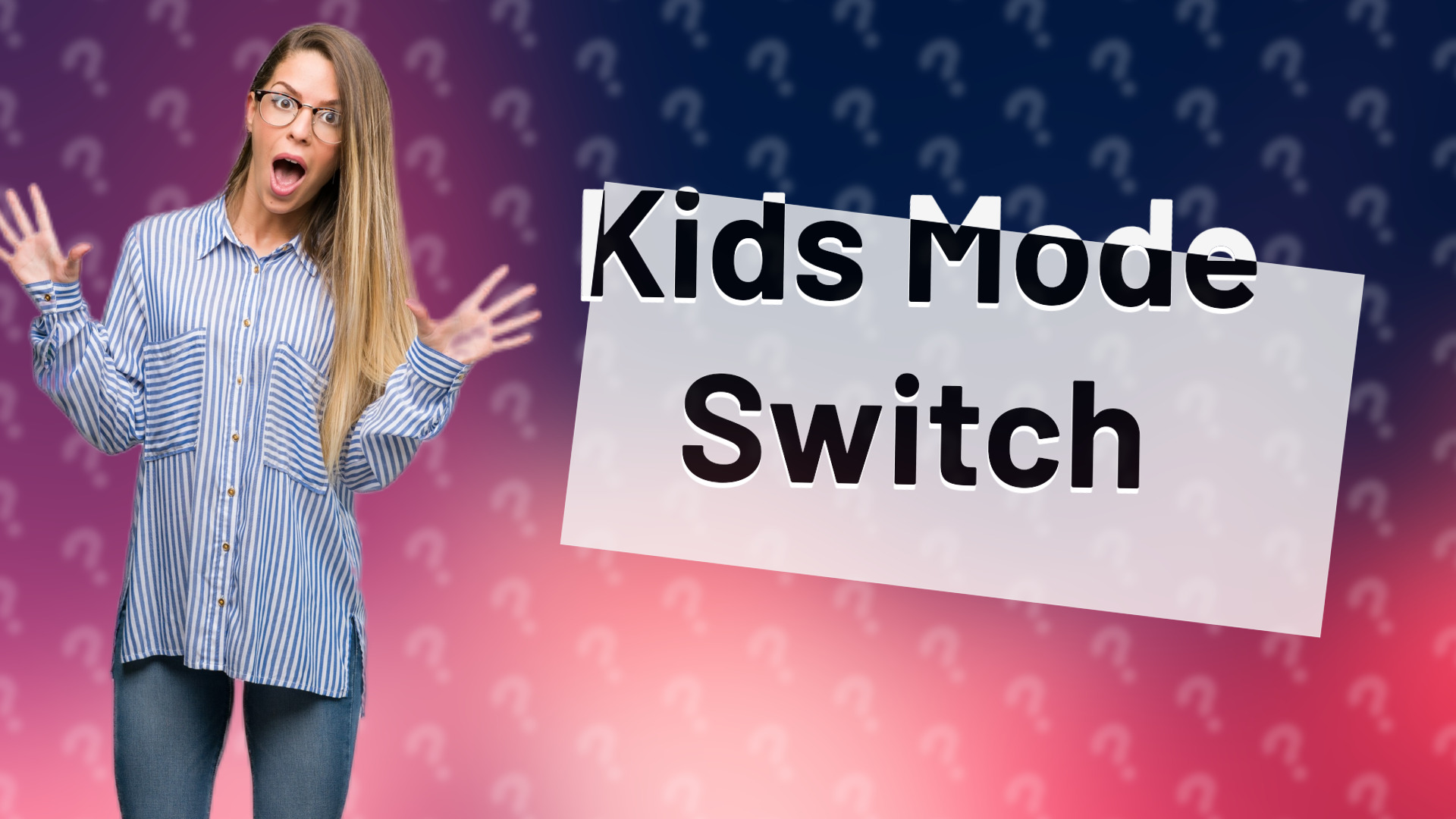 Kids Mode Switch