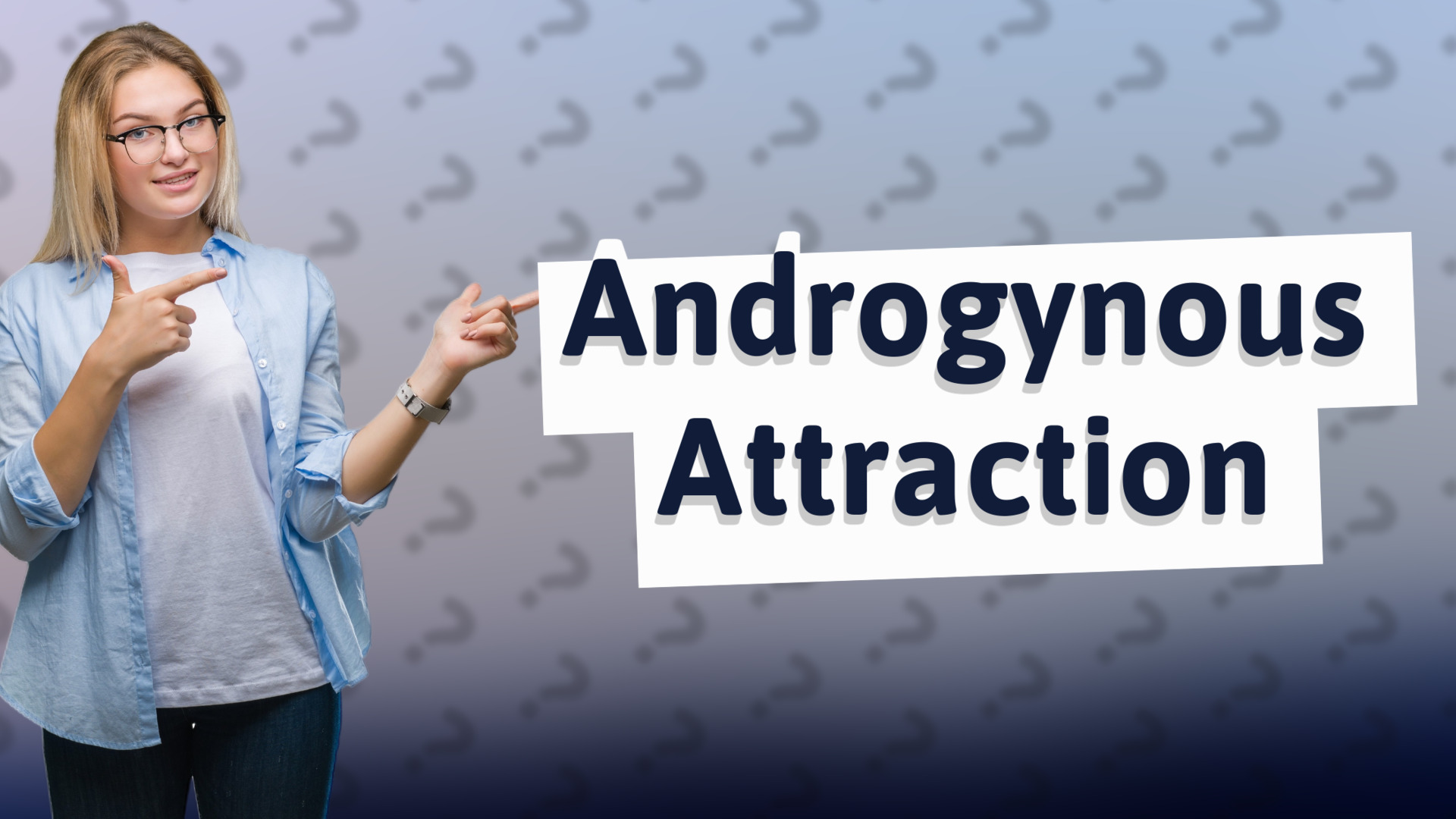 Androgynous Attraction