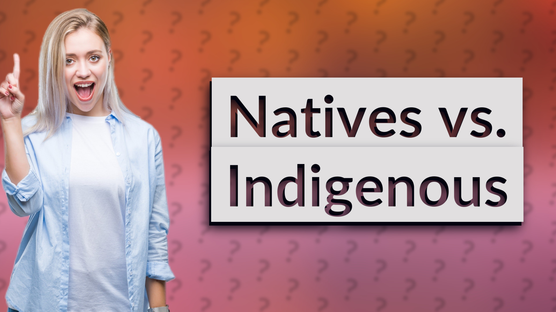 Natives vs. Indigenous
