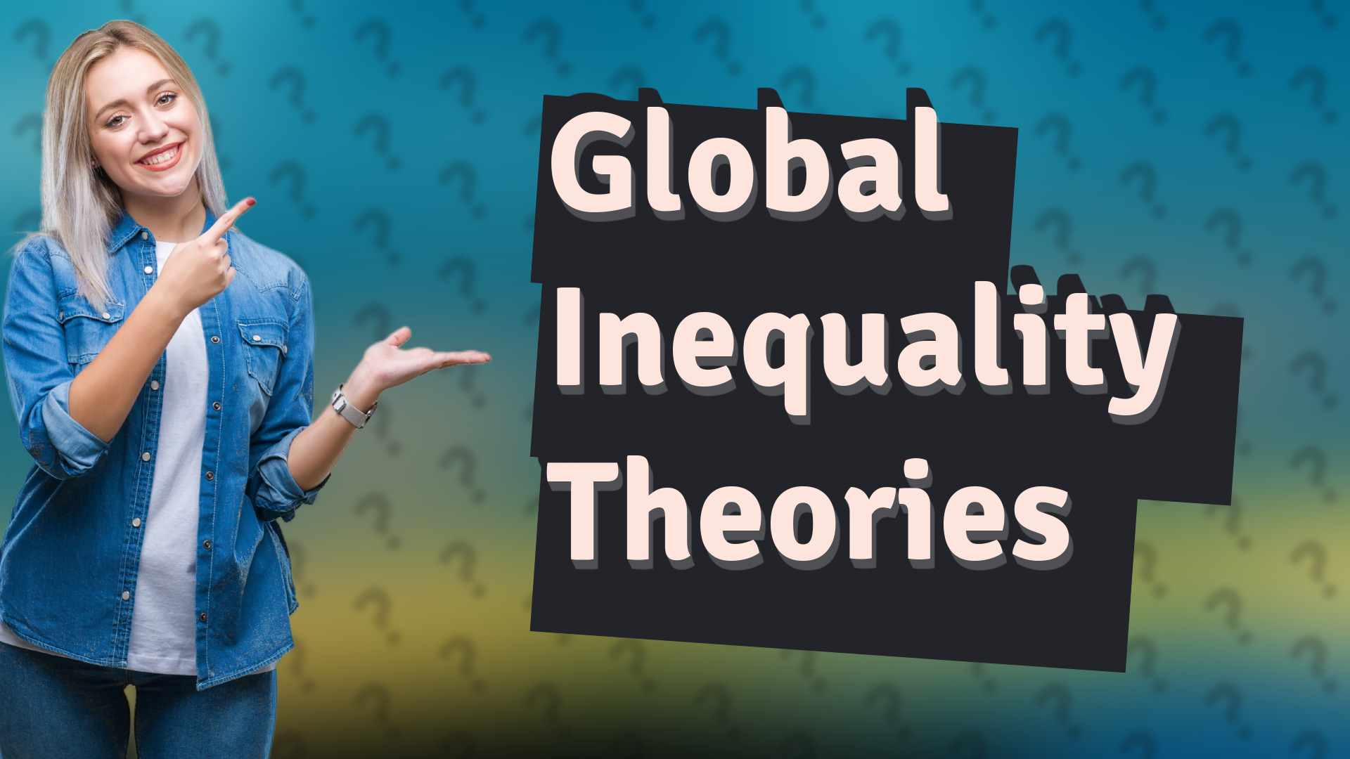 Global Inequality Theories
