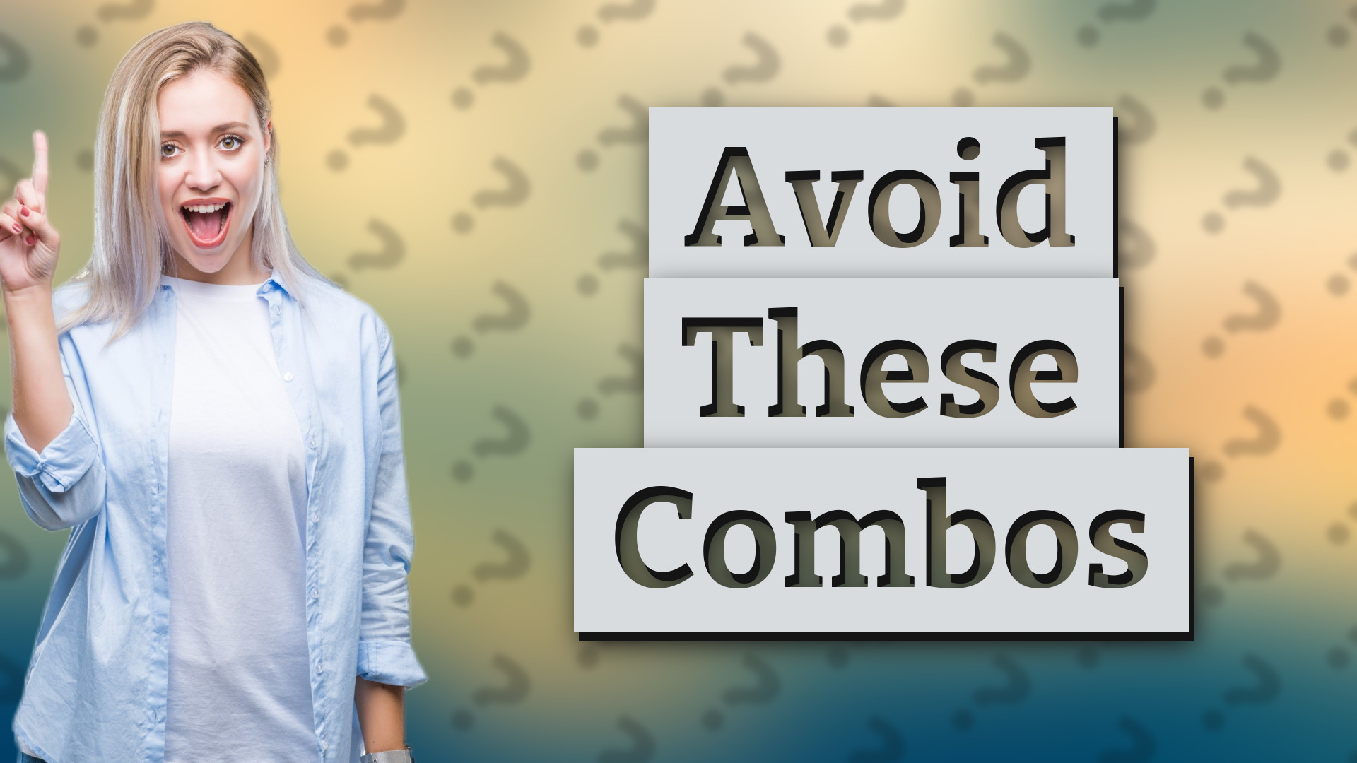 Avoid These Combos