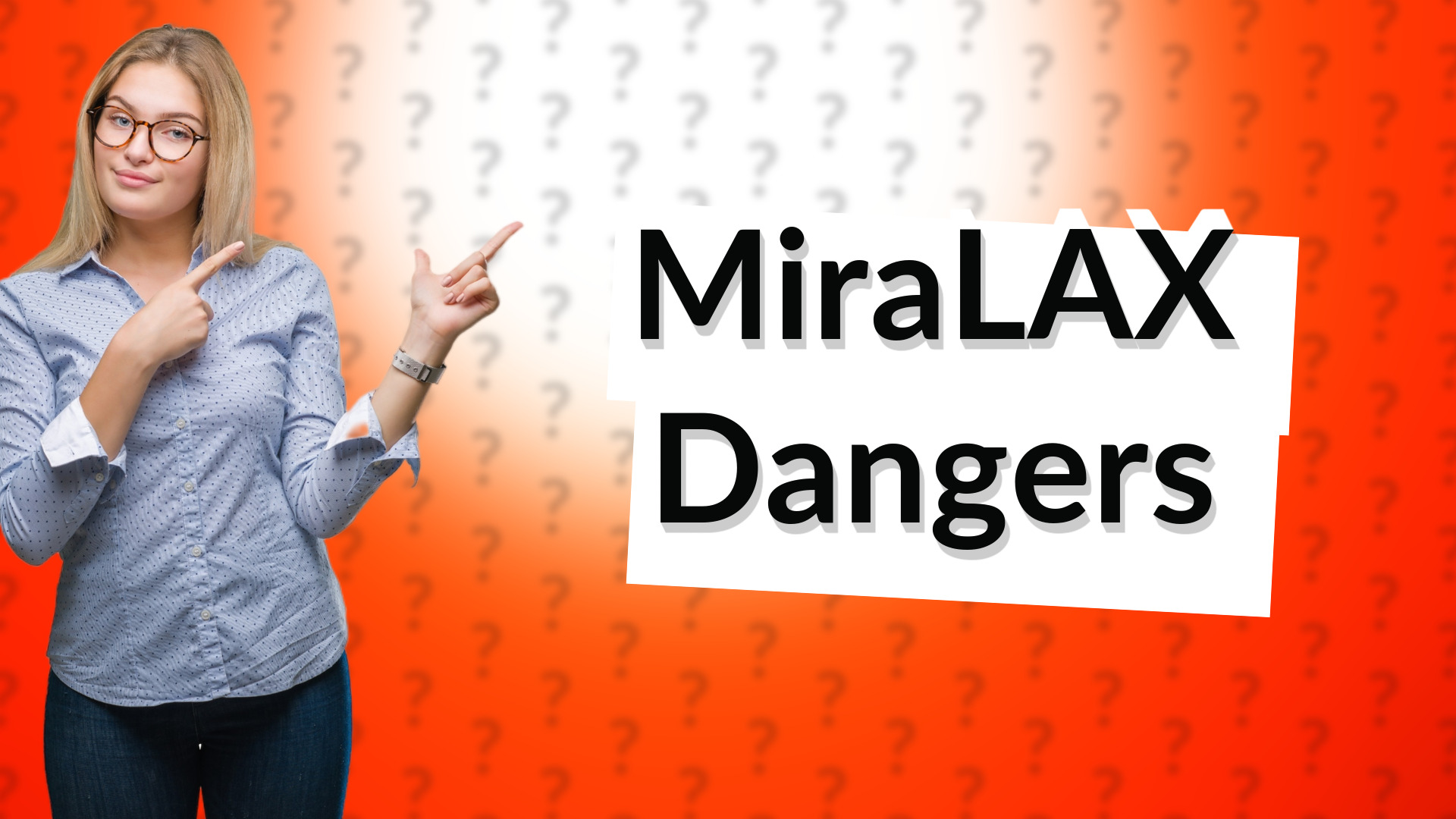 MiraLAX Dangers