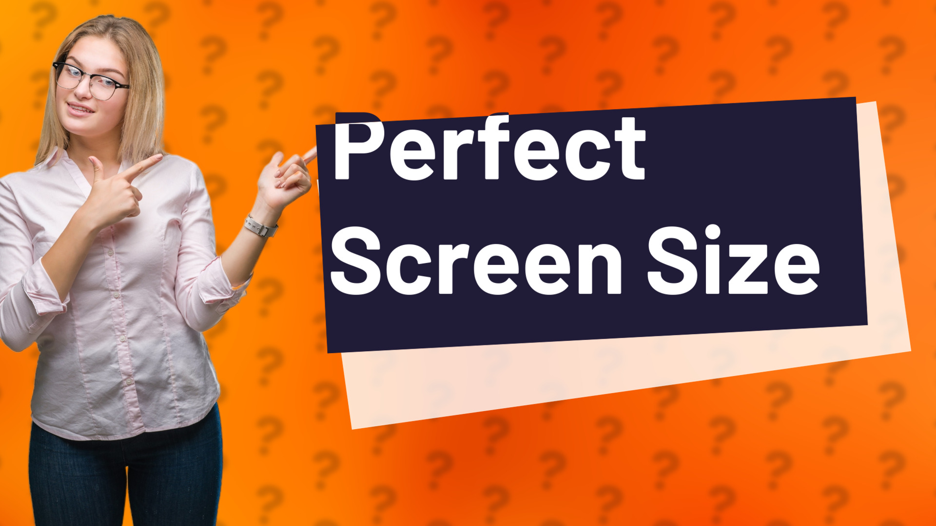 Perfect Screen Size