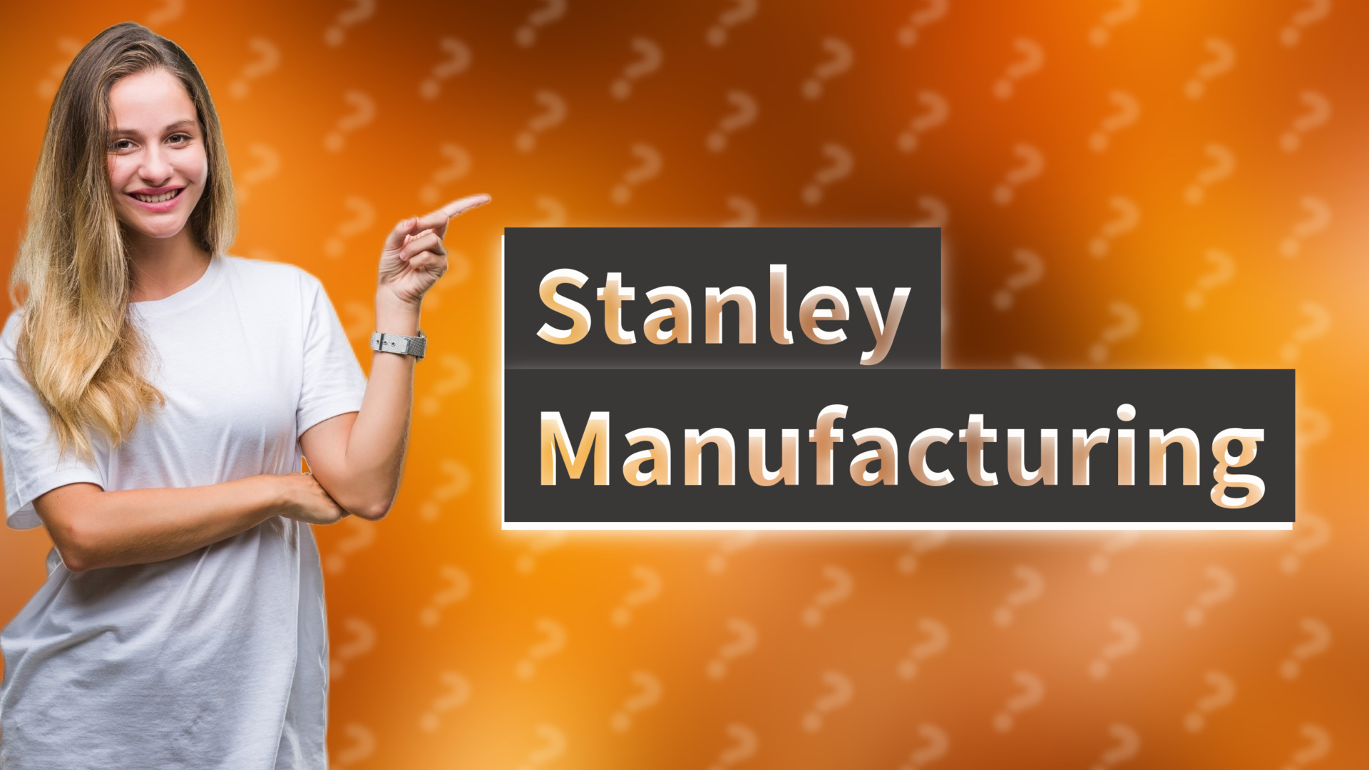 Stanley Manufacturing