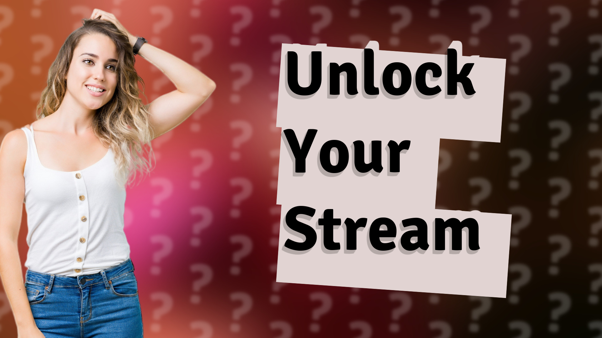 Unlock Your Stream