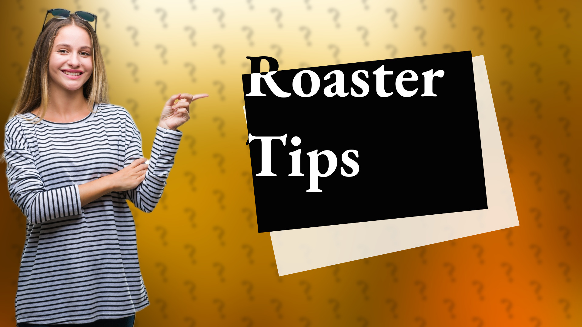 Roaster Tips